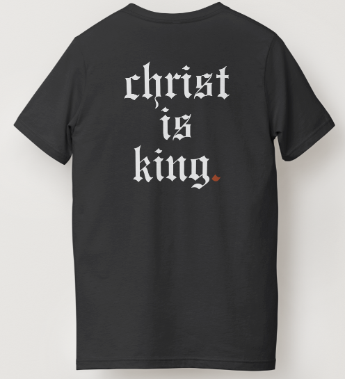 Christ Is King T Shirt