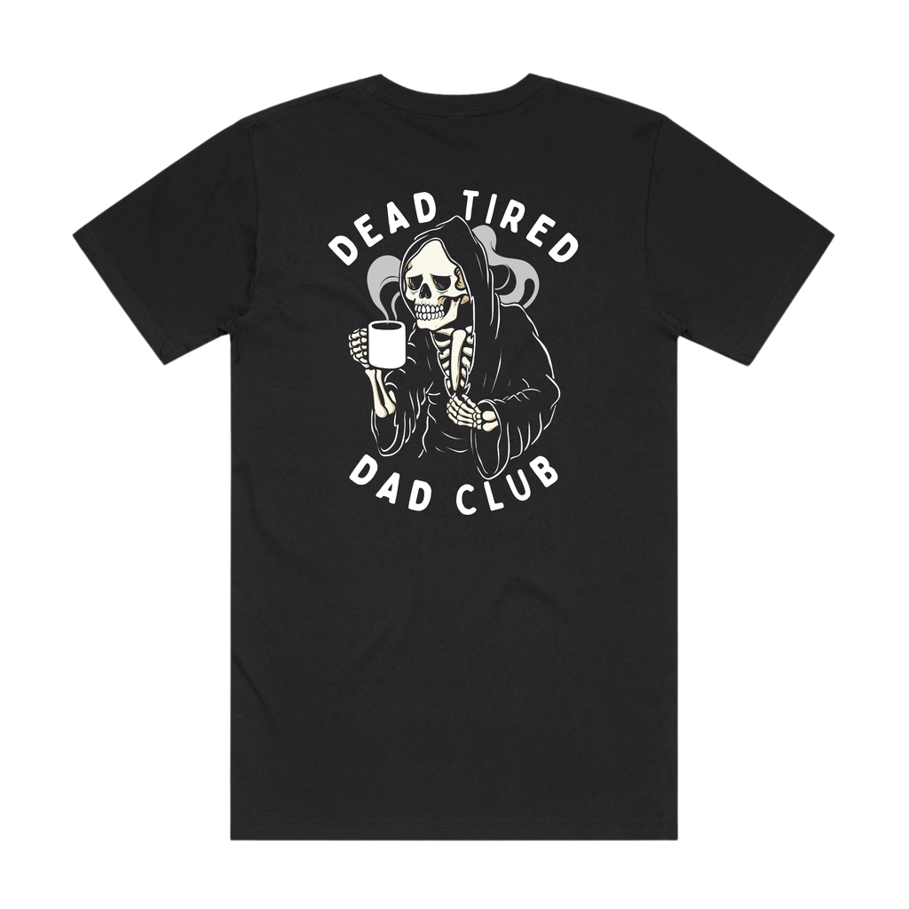 Dead Tired Dad Club - Black T Shirt